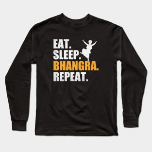 Eat Sleep Bhangra Repeat Funny Dancing Punjabi Long Sleeve T-Shirt